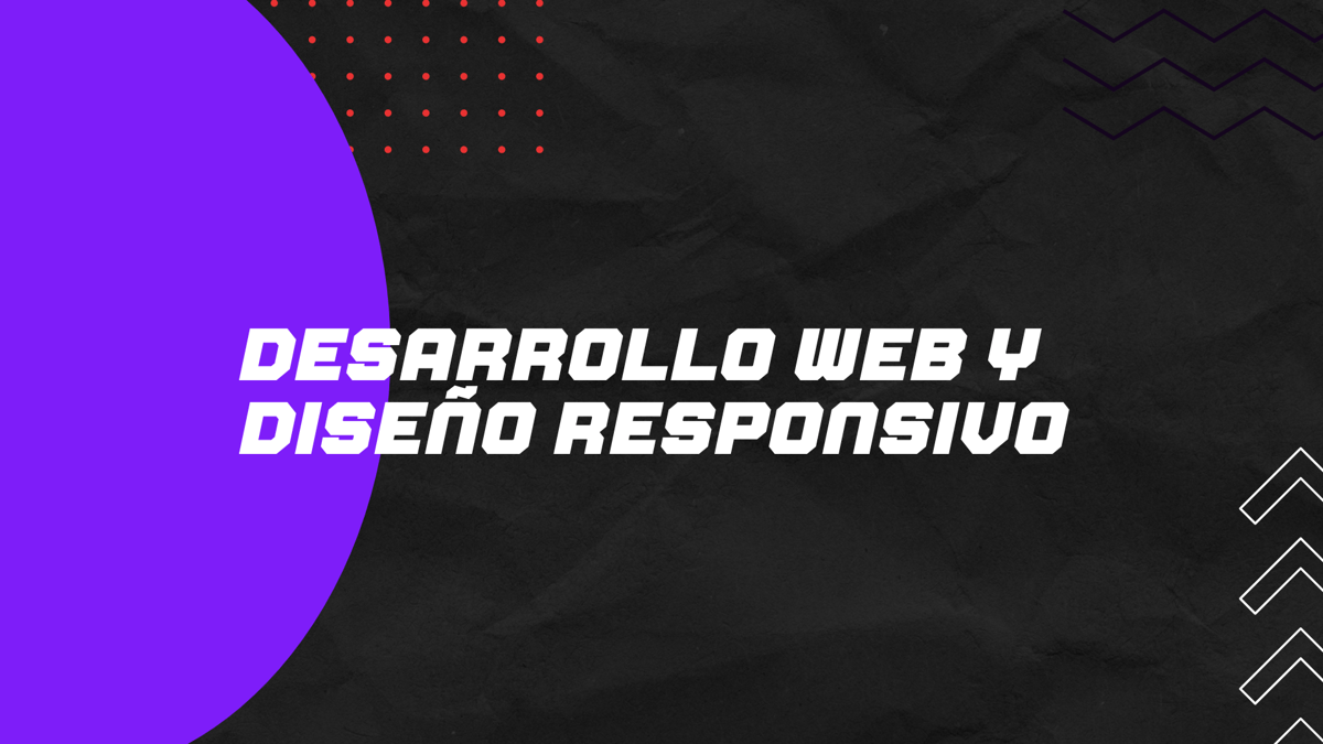 Desarrollo Web y Diseño Responsivo