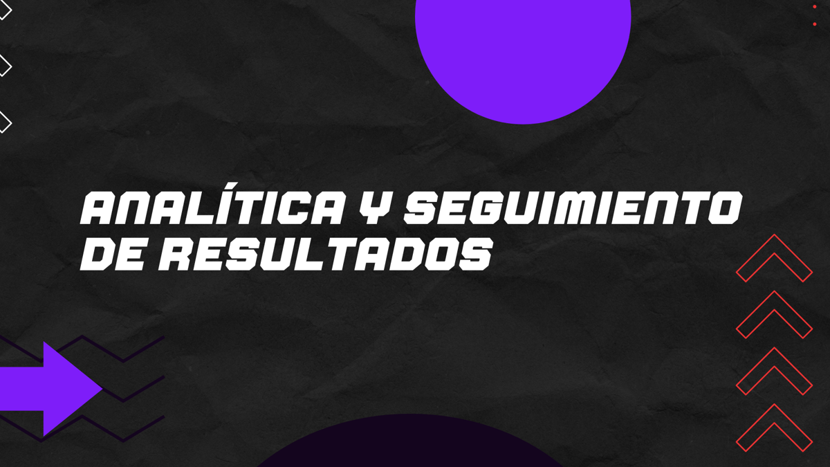 Analítica y Seguimiento de Resultados